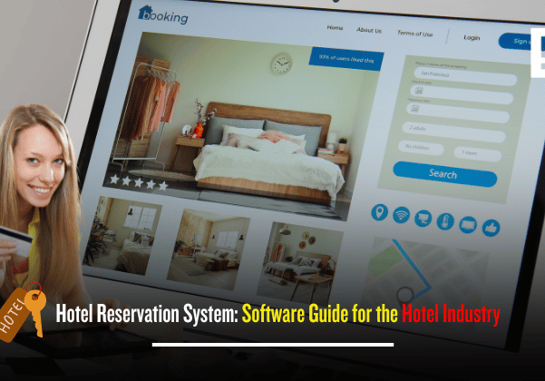 Hotel Reservation System Software Guide for the Hotel Industry