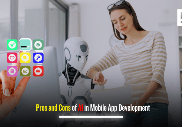 Pros and Cons of AI in Mobile App Development