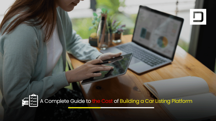 A Complete Guide to the Cost of Building a Car Listing Platform