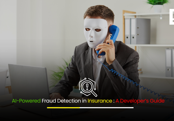 AI-Powered Fraud Detection in Insurance A Developer’s Guide