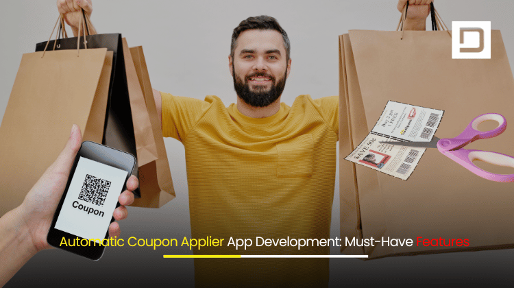 Automatic Coupon Applier App Development Must-Have Features