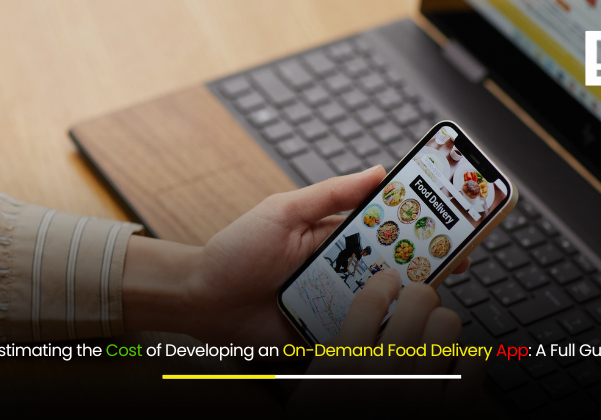 Estimating the Cost of Developing an On-Demand Food Delivery App A Full Guide