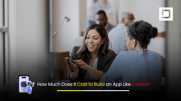 How Much Does it Cost to Build an App Like Cohere