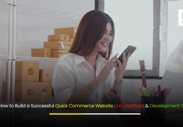 How to Build a Successful Quick Commerce Website Key Features & Development Tips