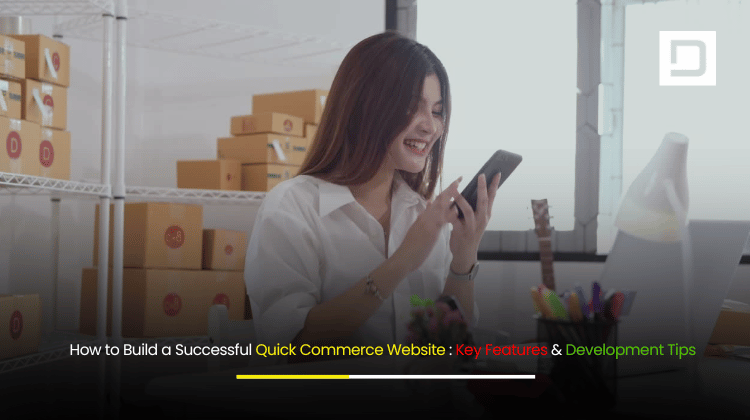 How to Build a Successful Quick Commerce Website Key Features & Development Tips