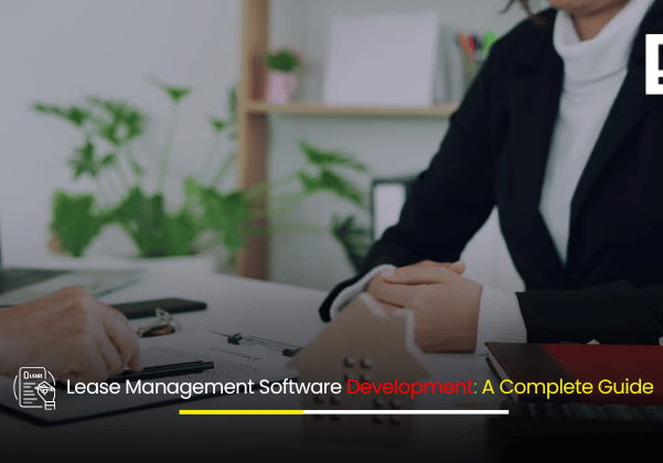 Lease Management Software Development A Complete Guide