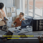 Real Estate Transaction Management Software A Complete Guide