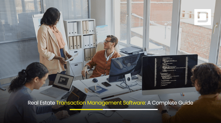 Real Estate Transaction Management Software A Complete Guide