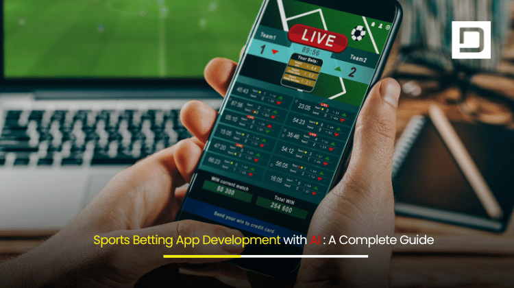 Sports Betting App Development with AI A Complete Guide