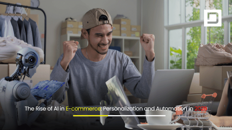 The Rise of AI in E-commerce Personalization and Automation in 2025