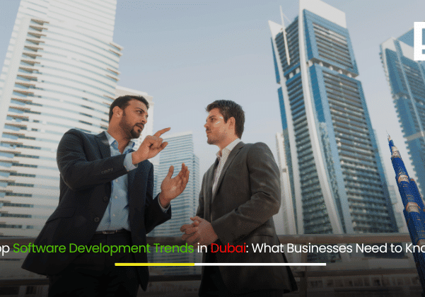 Top Software Development Trends in Dubai What Businesses Need to Know