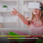 Virtual Clothes Shopping App Development Key Features and Benefits