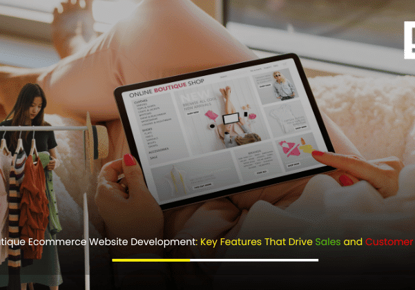 Boutique Ecommerce Website Development Key Features That Drive Sales and Customer Loyalty