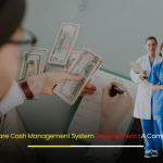 Healthcare Cash Management System Development A Complete Guide