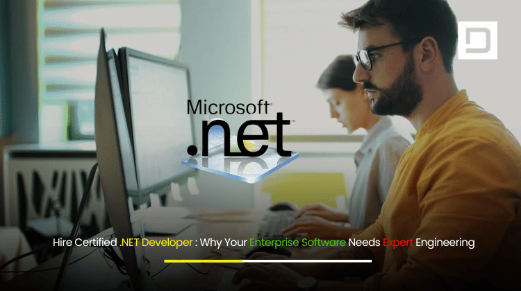 Hire Certified .NET Developer Why Your Enterprise Software Needs Expert Engineering