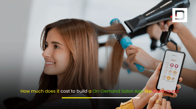 How much does it cost to build a On-Demand Salon App like Glamsquad