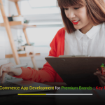 Luxury eCommerce App Development for Premium Brands Key Features That Drive High-End Customer Experience