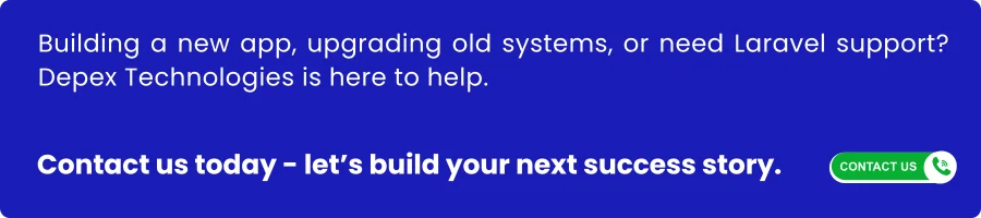This image serves as a visual call-to-action on the blog page, encouraging readers to connect with Depex Technologies for Laravel development and system upgrades. Positioned alongside informative content, it reinforces the company’s expertise while prompting visitors to take the next step—contacting the team to turn their tech needs into successful solutions.