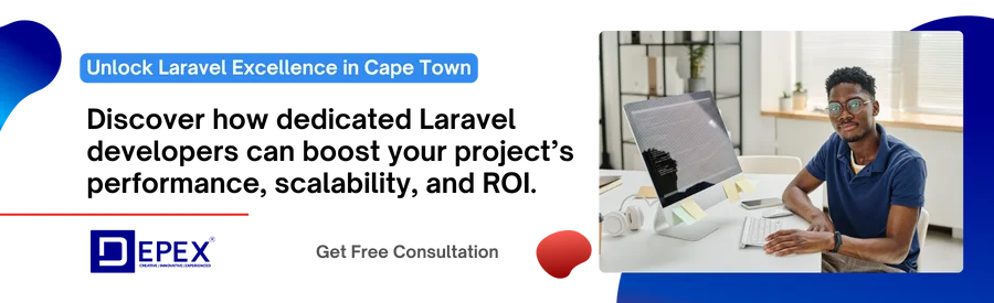 This banner highlights the advantages of hiring dedicated Laravel developers in Cape Town. It visually supports the blog content by capturing attention, setting a professional tone, and encouraging potential clients to explore Laravel development services with Depex Technologies. The image also serves as a strategic visual break, guiding readers toward the benefits and motivating them to take action.