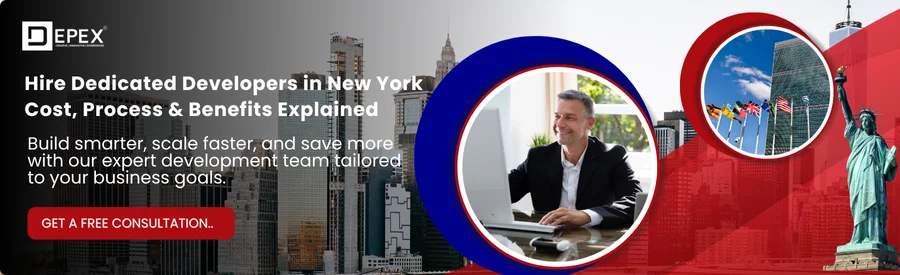 This middle banner image plays a key role in breaking up the blog content while reinforcing the core message: “Hire Dedicated Developers in New York: Cost, Process & Benefits.” It grabs the reader’s attention mid-scroll, visually emphasizes the topic, and encourages continued engagement. By combining eye-catching design with a clear message, the banner supports the blog’s theme and serves as a visual anchor that drives interest toward Depex Technologies’ development services.