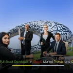 Hire Full Stack Developer in Dubai – Market Trends and Development Costs