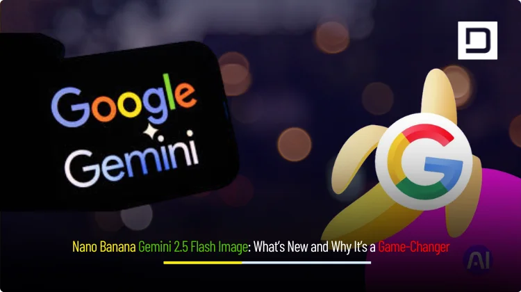 Nano Banana Gemini 2.5 Flash Image banner by Depex Technologies showcasing innovation and AI-first solutions