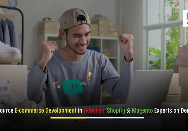 Outsource E-commerce Development in Hoboken with Shopify and Magento experts on demand