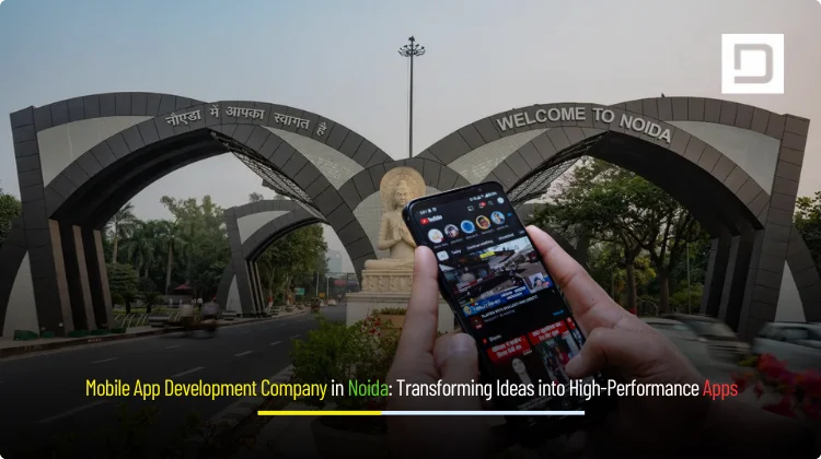 Banner for blog "Mobile App Development Company in Noida: Transforming Ideas into High-Performance Apps" – showcasing innovative mobile app design and technology solutions by Depex Technologies.