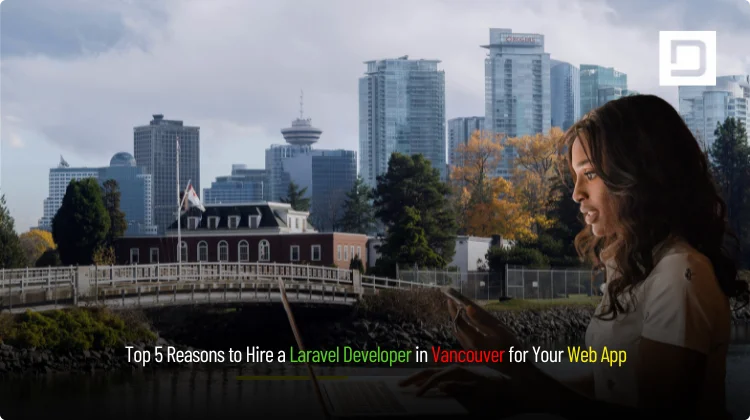 Vancouver skyline with code overlay and Laravel logo accents, highlighting “Top 5 Reasons to Hire a Laravel Developer in Vancouver for Your Web App” by Depex Technologies.