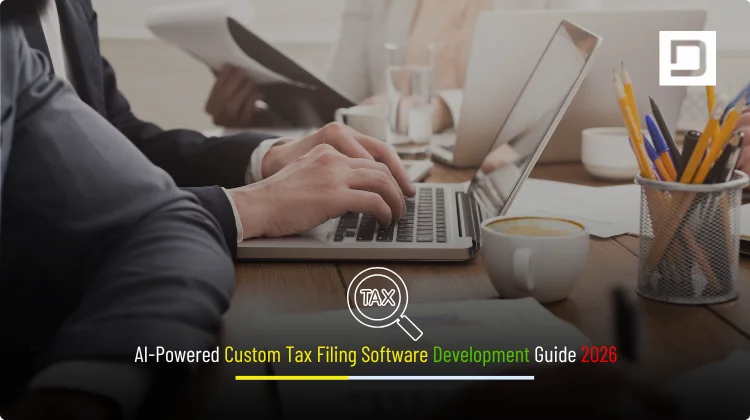 AI-powered custom tax filing software development guide 2026 by Depex Technologies